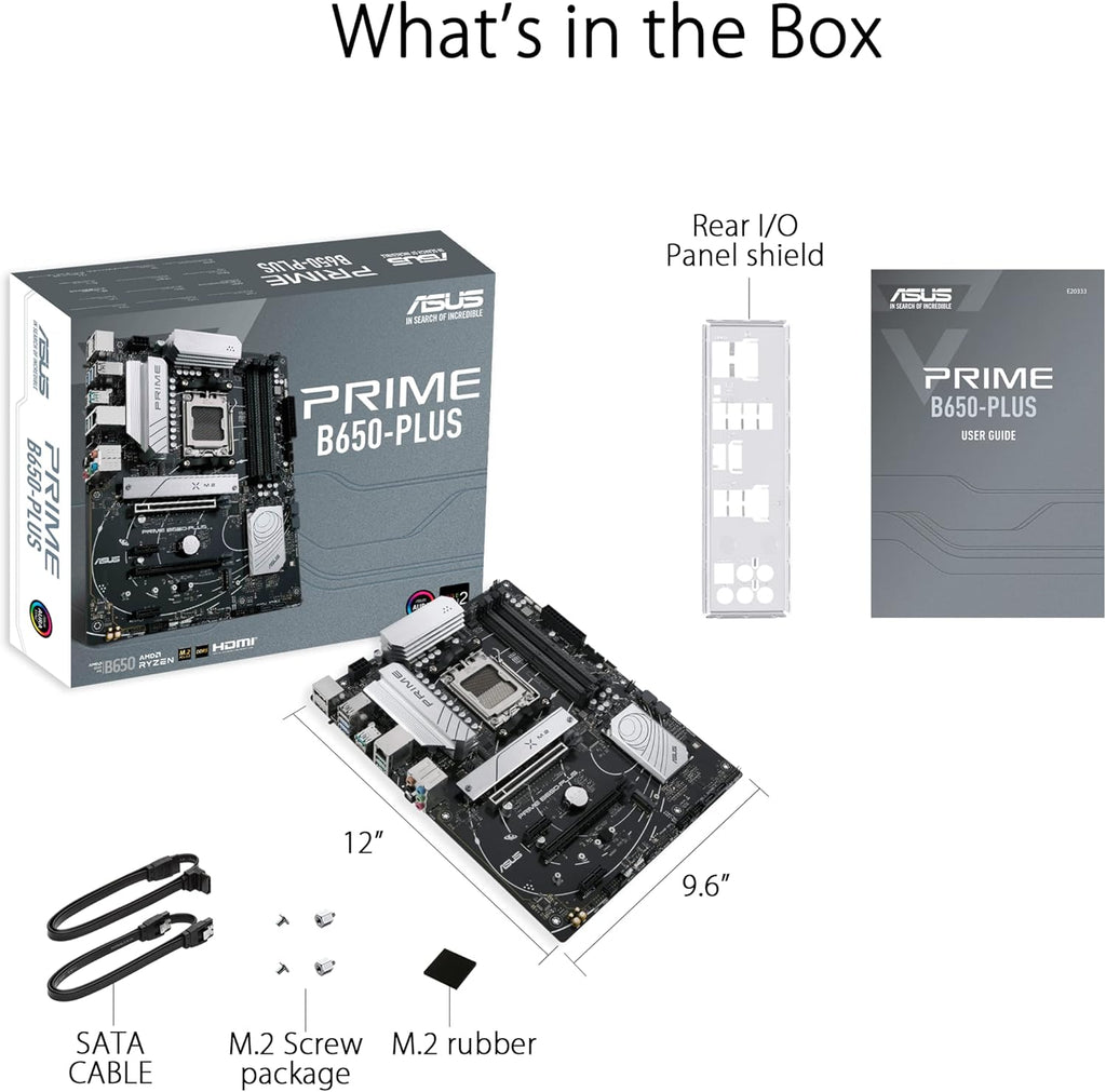 ASUS Prime B650-PLUS AMD B650 AM5 Ryzen™ Desktop 9000 8000 and 7000 ATX Motherboard, DDR5, PCIe 5.0 M.2, 2.5Gb LAN, DP, HDMI®, SATA 6Gbps, USB 3.2 Gen 2 & 1 Type-C®, BIOS Flashback™, USB4® Support